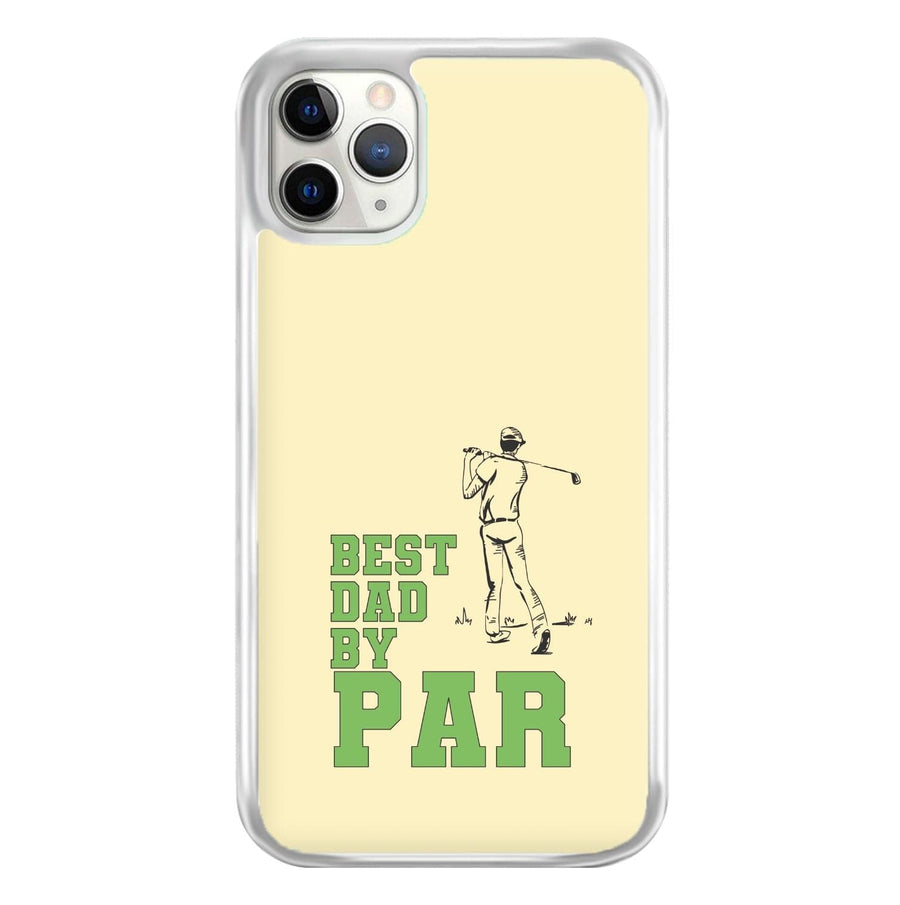 Best Dad By Par - Fathers Day Phone Case