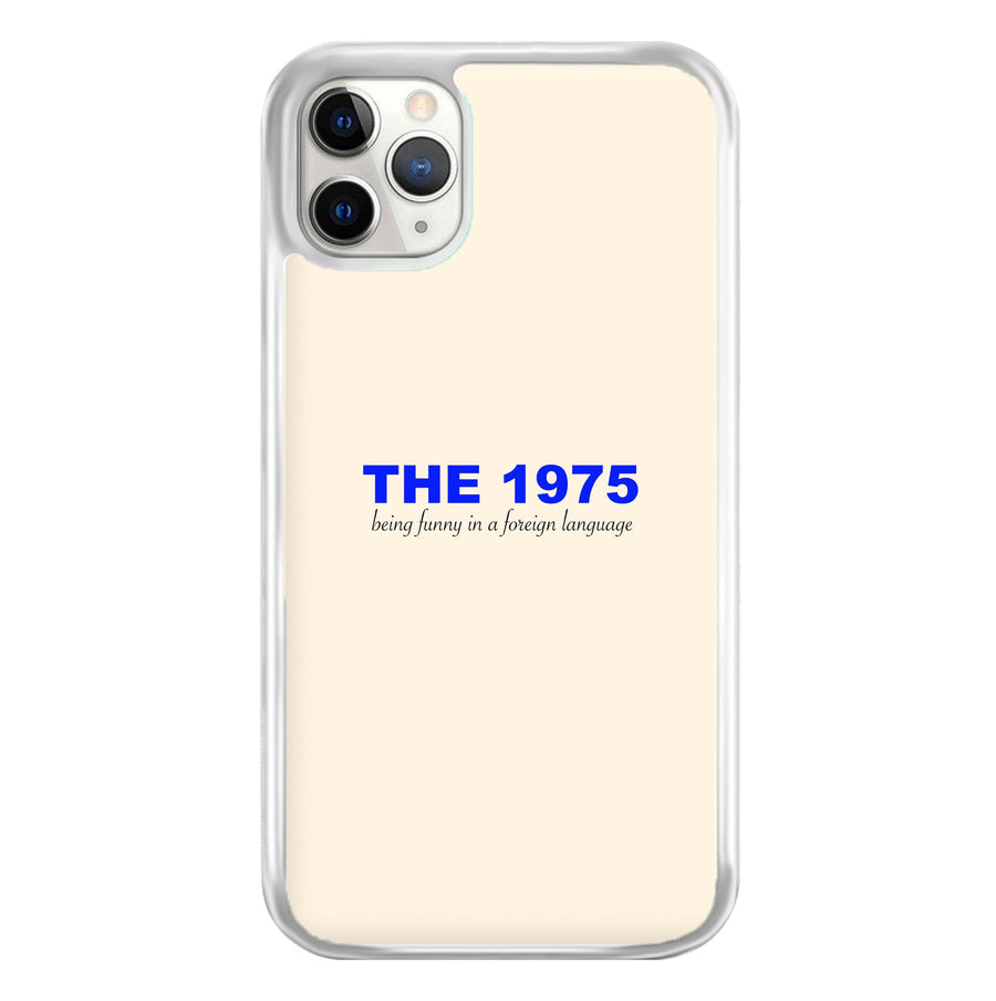 Being Funny - The 1975 Phone Case