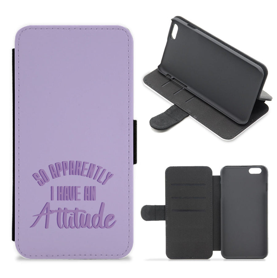 Apprently I Have An Attitude - Funny Quotes Flip / Wallet Phone Case