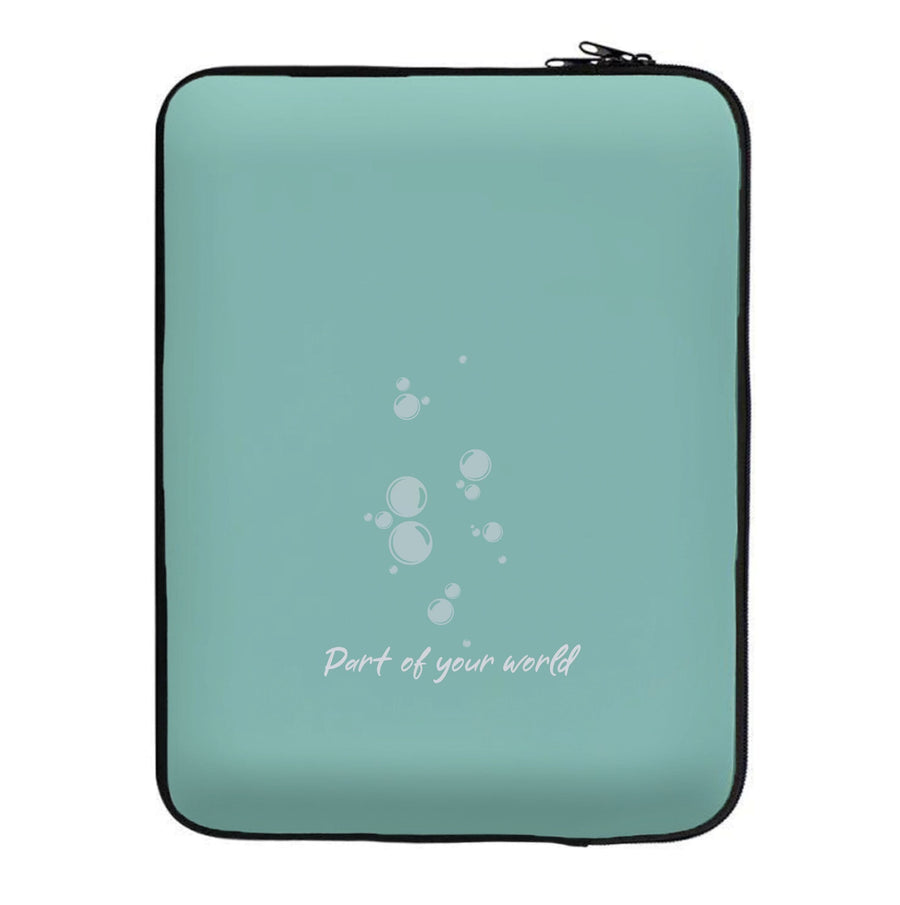 Part Of Your World - The Little Mermaid Laptop Sleeve