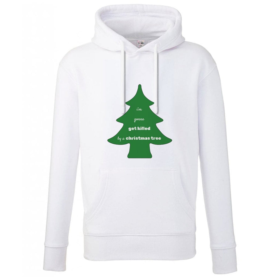 I'm Gonna Get Killed By A Christmas Tree - Doctor Who Hoodie