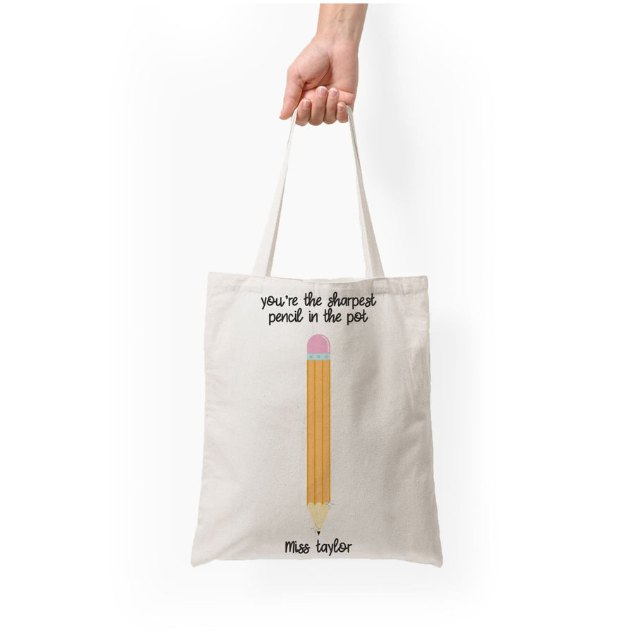 Sharpest Pencil In The Pot - Personalised Teachers Gift Tote Bag