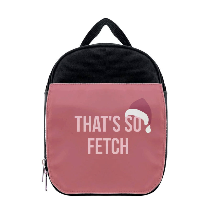 That's So Fetch - Christmas Mean Girls Lunchbox