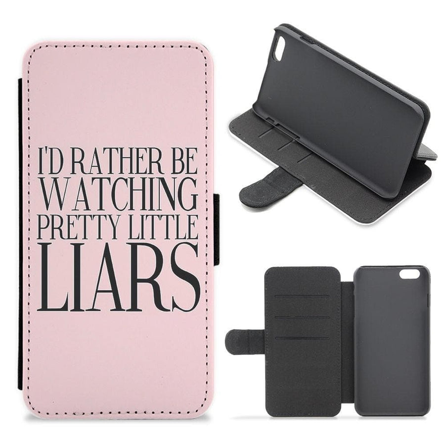 Rather Be Watching Pretty Little Liars... Flip Wallet Phone Case - Fun Cases