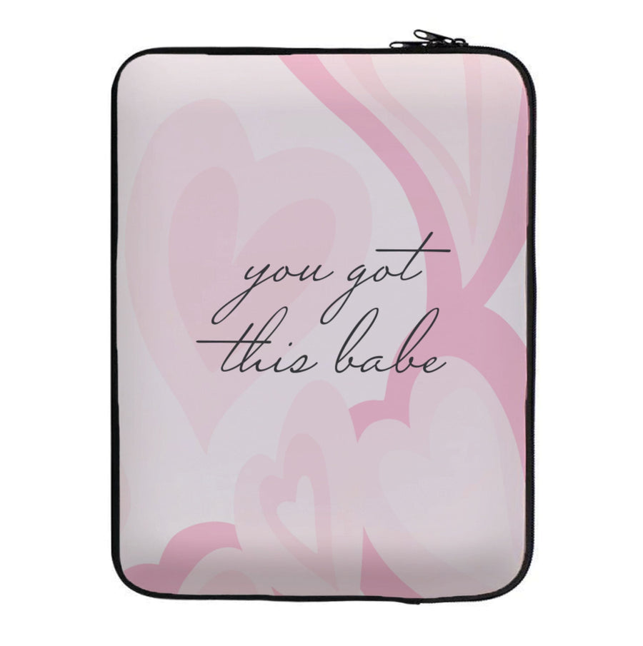 You Got This Babe - Sassy Quotes Laptop Sleeve