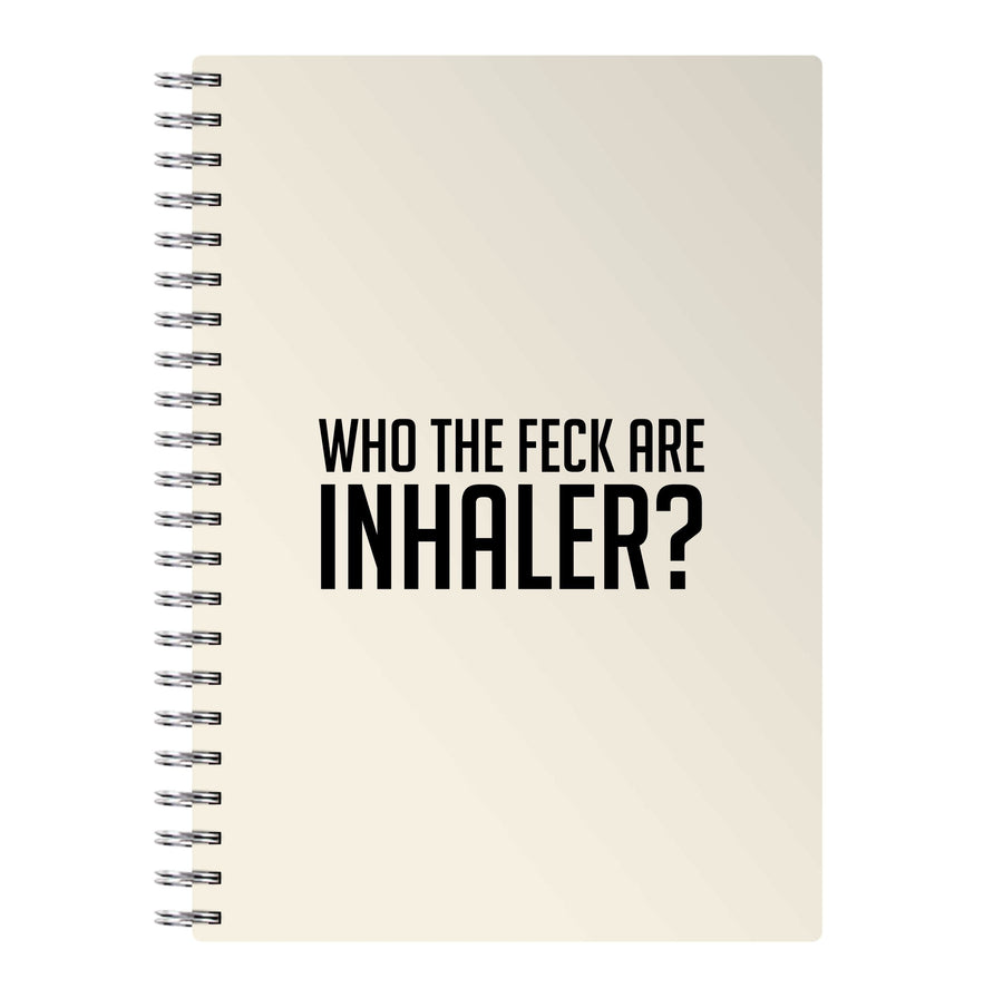 Who The Feck Are Inhaler? Notebook