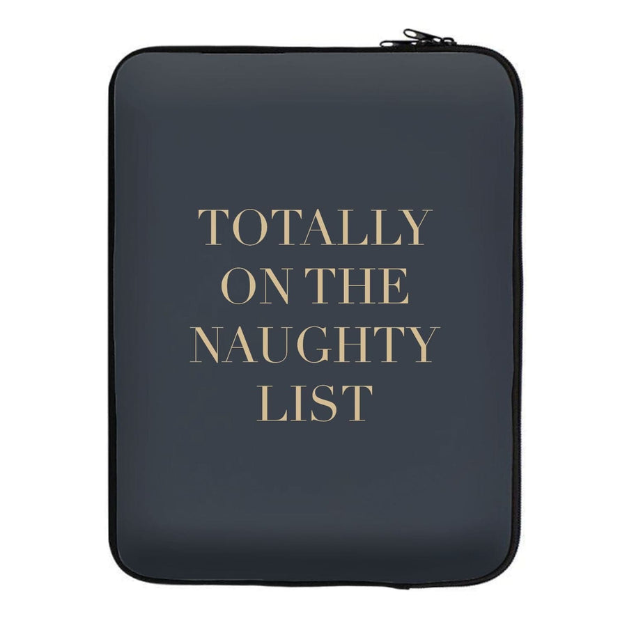 Totally On The Naughty List - Naughty Or Nice  Laptop Sleeve