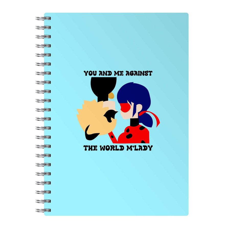 You And Me Against The World M'lady - Miraculous Notebook