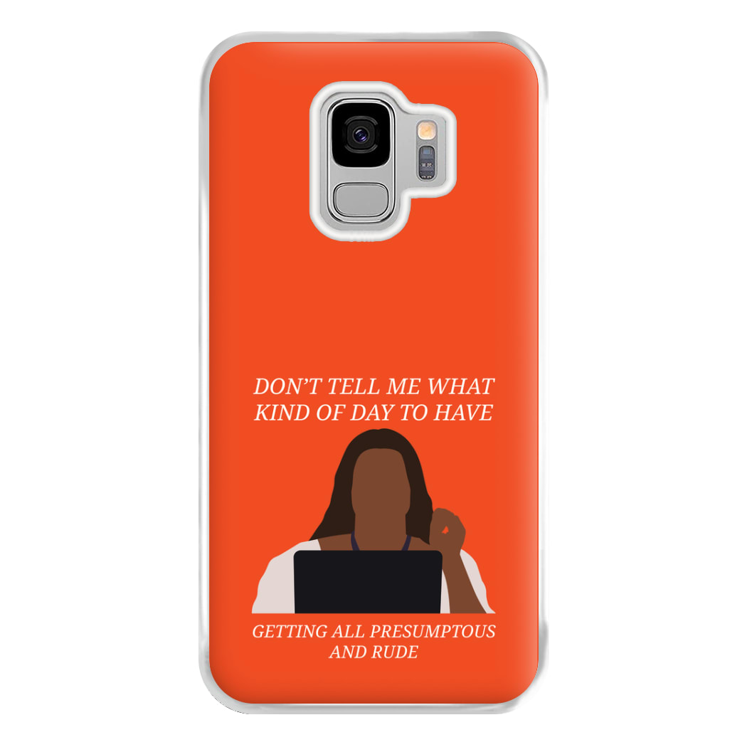 Don't Tell Me What Kind Of Day To Have Galaxy S9 Case
