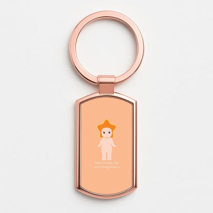This Is Literally Who You're Being Mean To Rose Gold Keyring