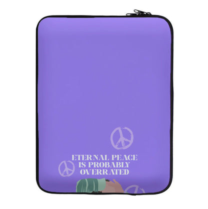 Eternal Peace Is Probably Overrated Laptop Sleeve