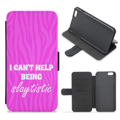 I Can't Help Being Slaytistic - TikTok Trends Flip / Wallet Phone Case