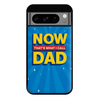 Now That's What I Call Dad - Father's Day Google Pixel 8 Pro Case