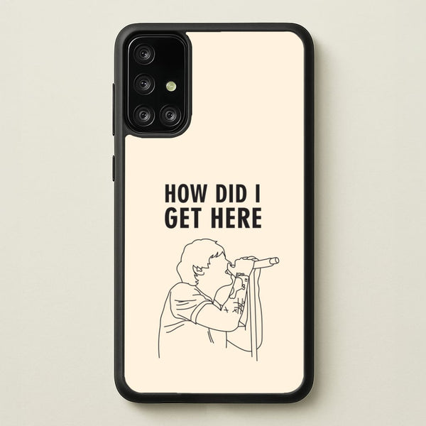 How Did I Get Here Outline Galaxy A71 Case