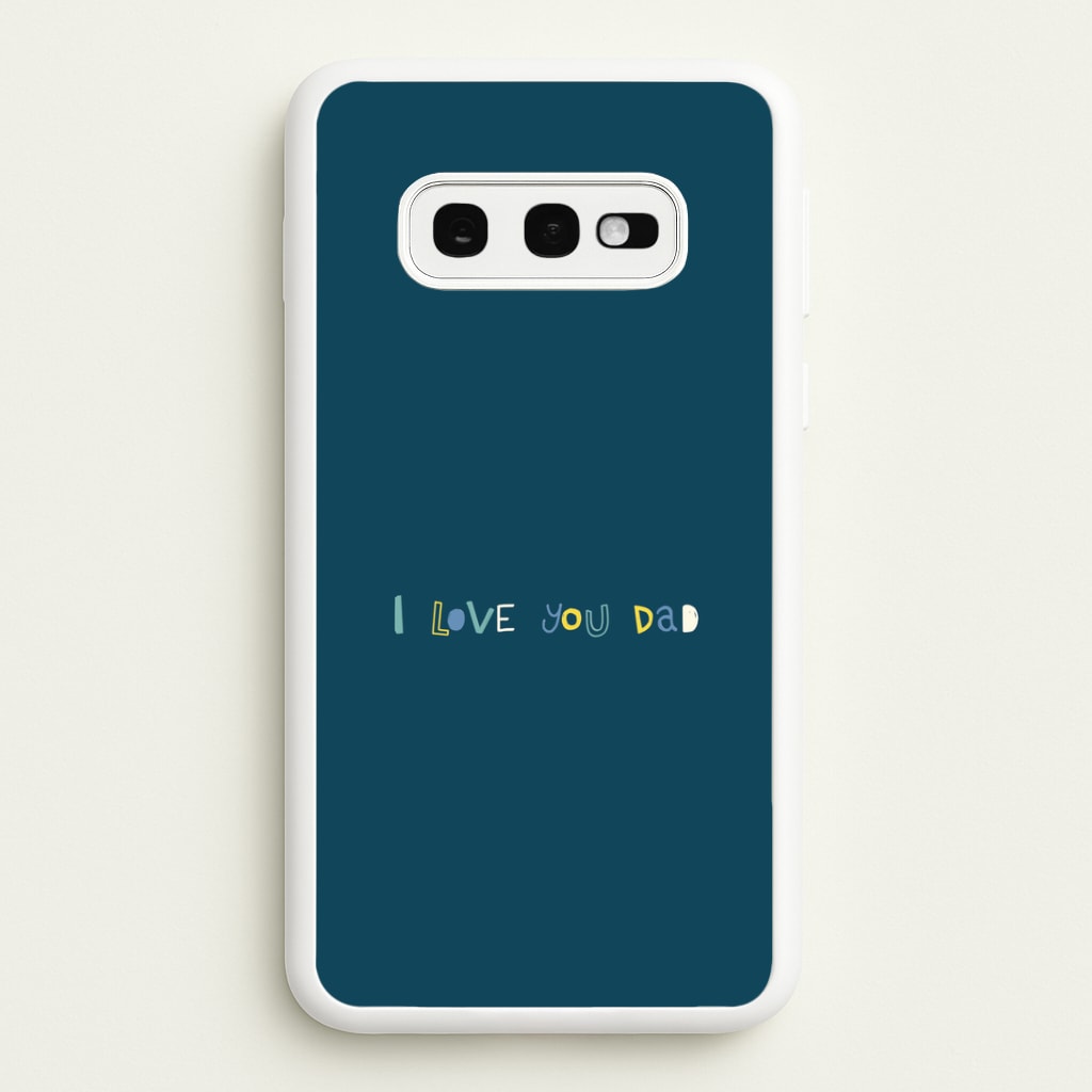 I Love You Dad Scribbles Galaxy S10e Case