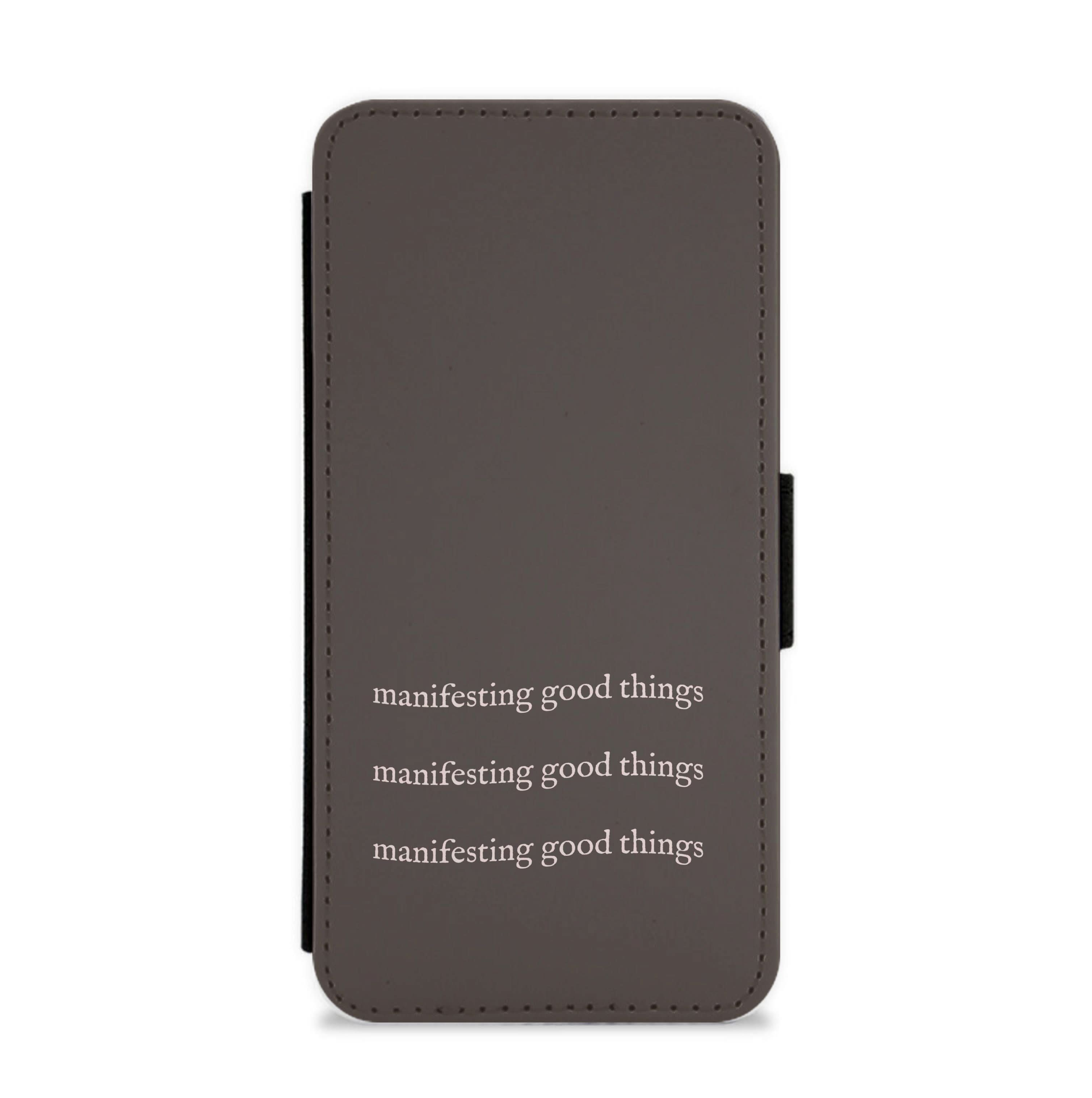 Manifesting Good Things Flip / Wallet Phone Case