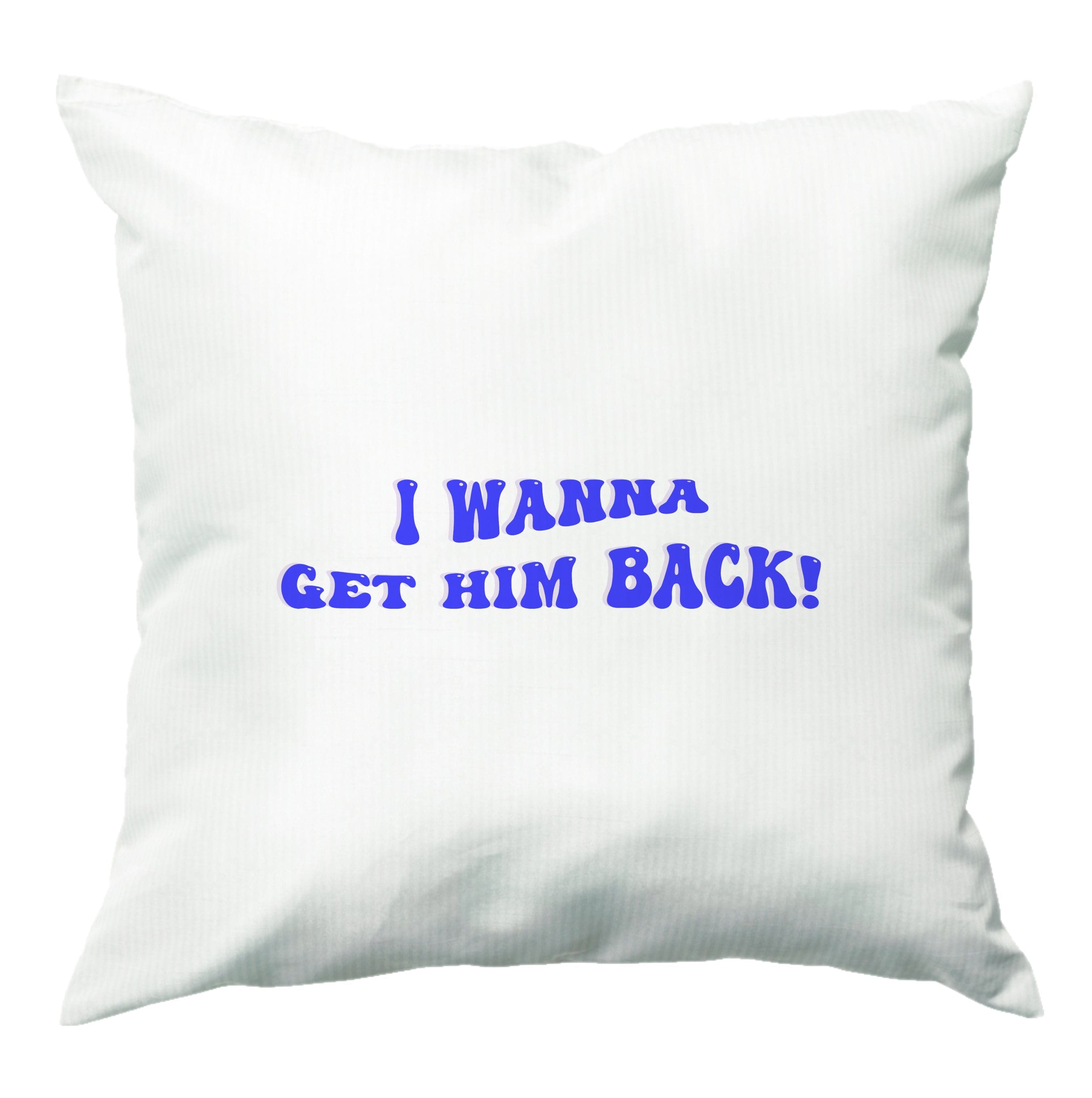 Get Him Back! - Olivia Cushion