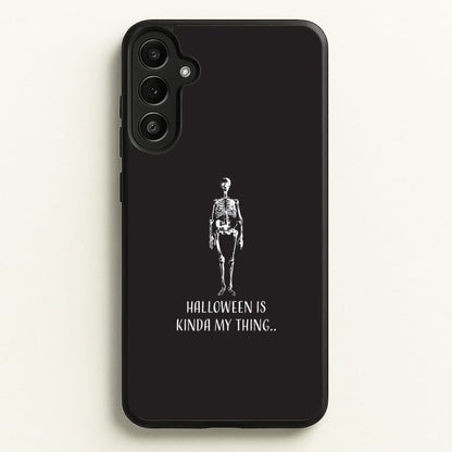 Halloween Is Kinda My Thing.. Galaxy A36 Case