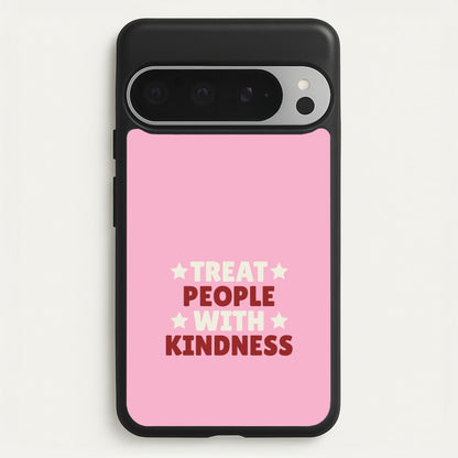 Treat People With Kindness Google Pixel 9 Pro XL Case