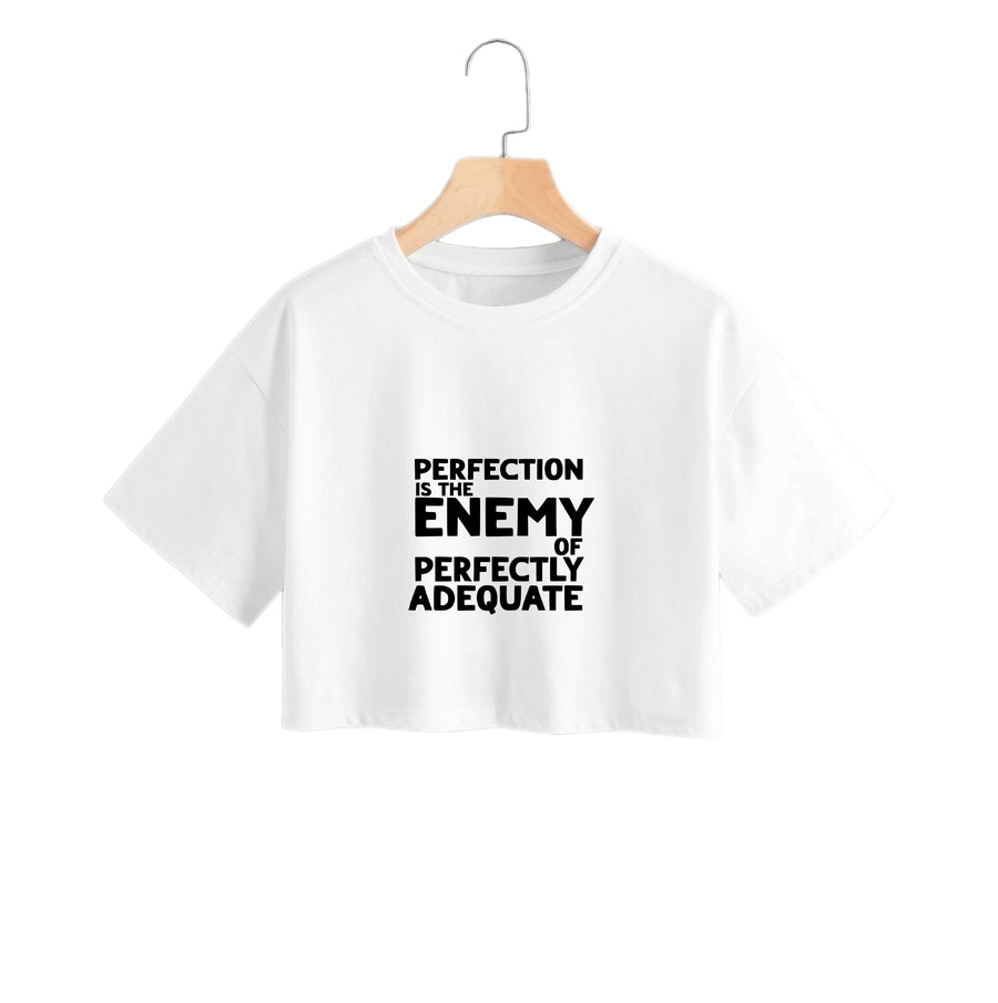 Perfcetion Is The Enemy Of Perfectly Adequate - Better Call Saul Crop Top