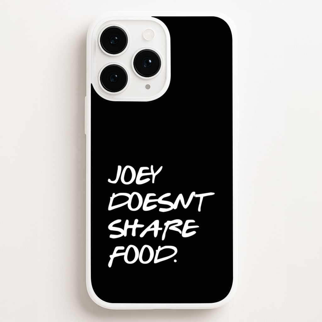 Joey Doesn't Share Food, Black Phone Case