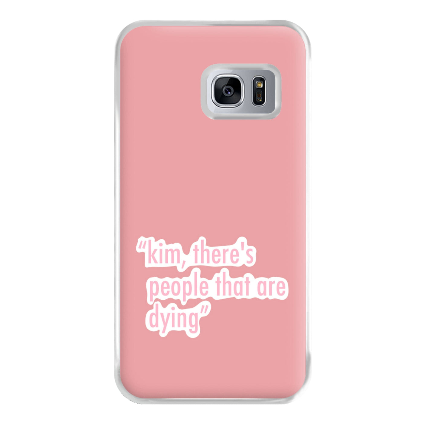 Kim, There's People That Are Dying - Kardashian Phone Case
