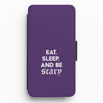 Eat, Sleep And Be Scary Flip / Wallet Phone Case