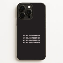 Belong Together iPhone 12 Pro Max Case