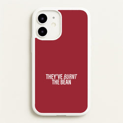They've Burnt The Bean iPhone 12 / 12 Pro Case