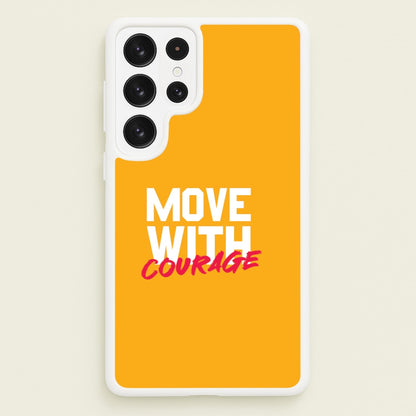 Move With Courage Galaxy S22 Ultra Case