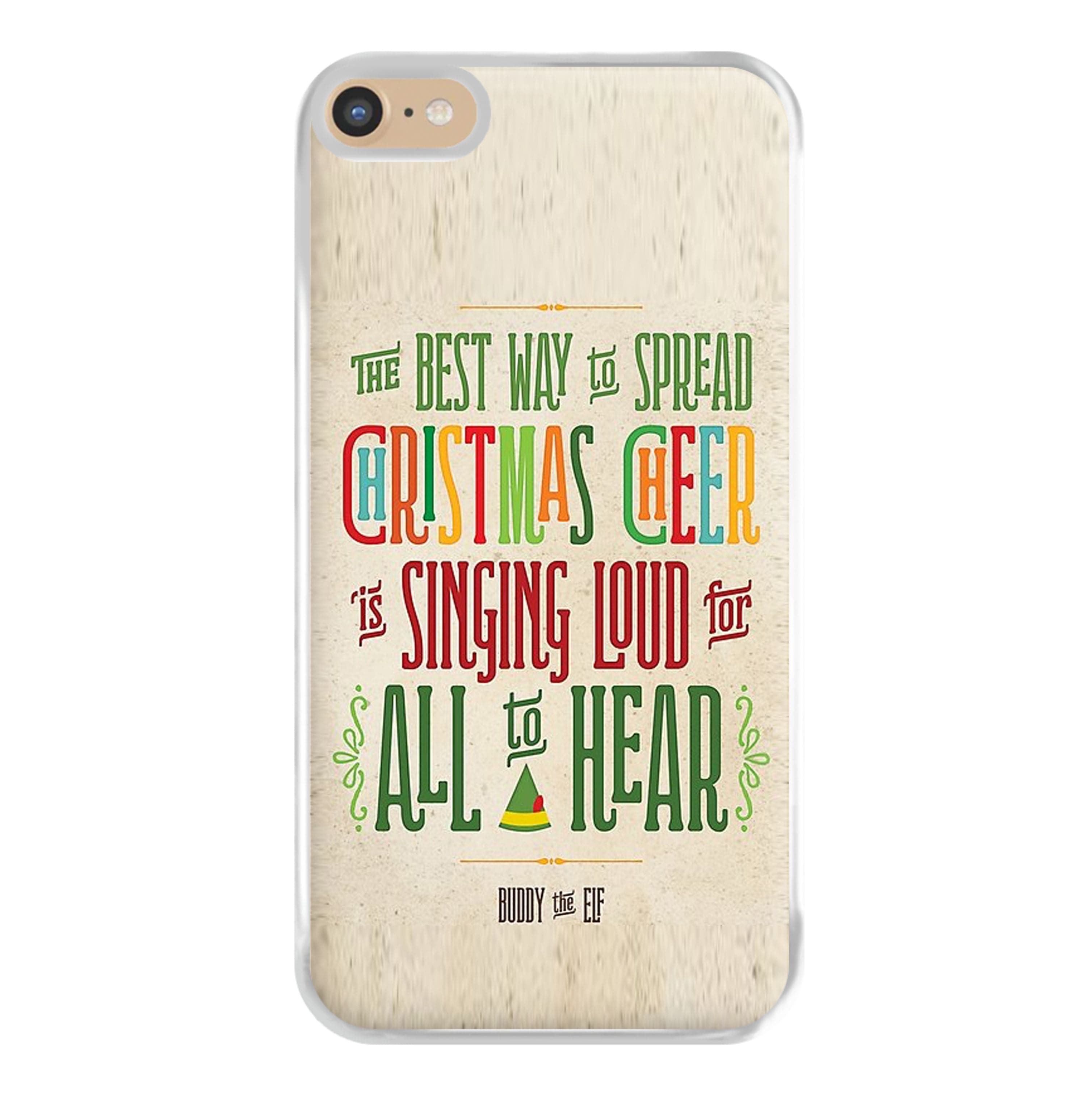 The Best Way To Spead Christmas Cheer - Elf Phone Case