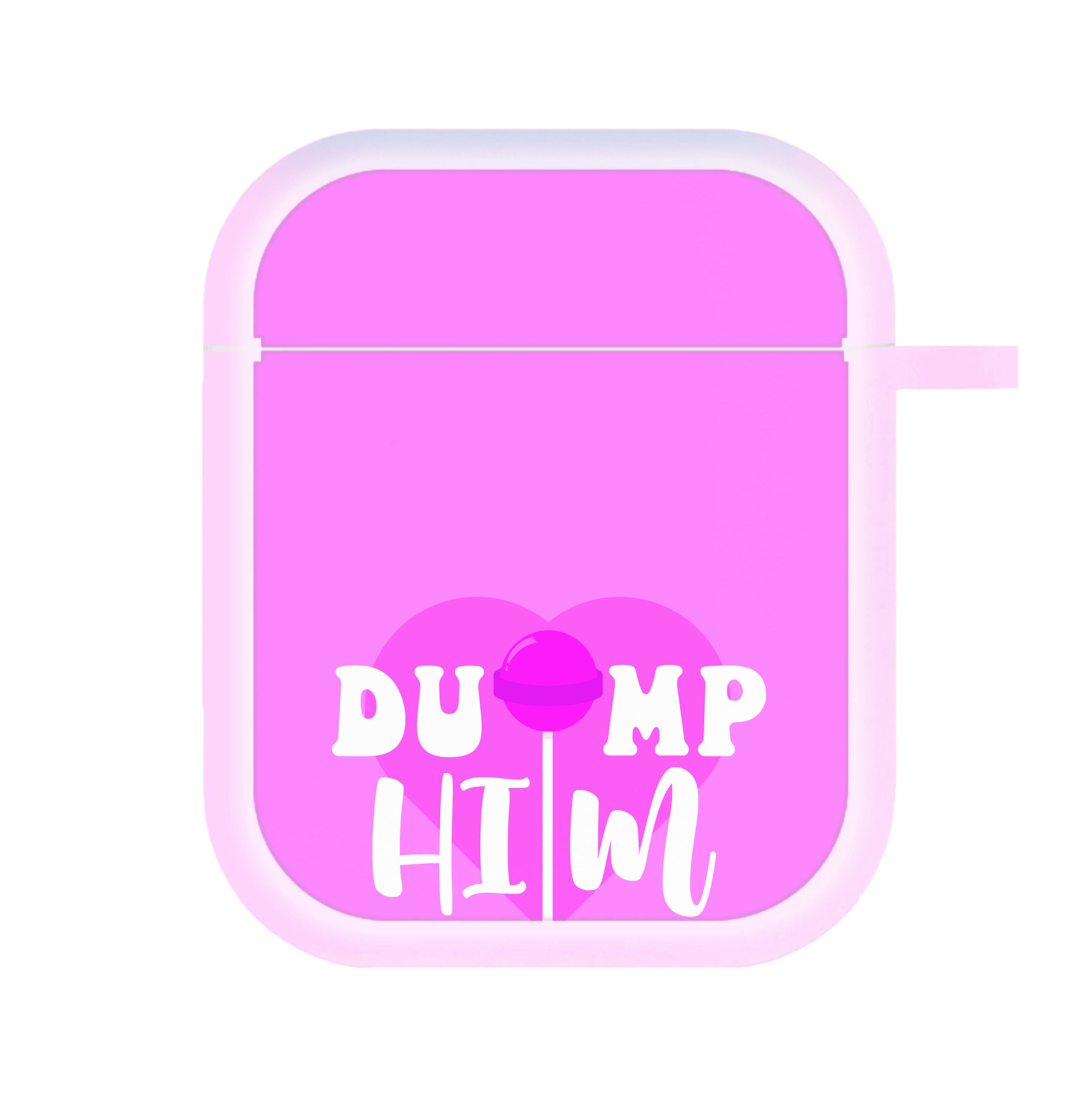 Dump Him - Summer AirPods Case