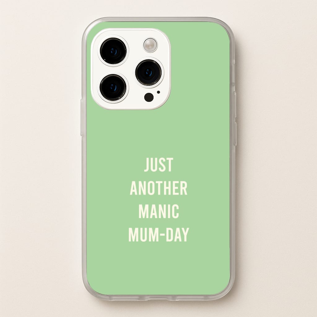 Just Another Manic Mumday iPhone 15 Pro Case