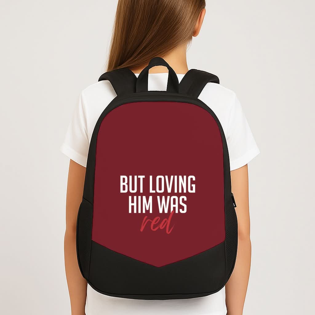 Loving Him Was Red School Bag