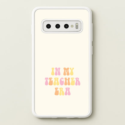 In My Teacher Era Galaxy S10 Case