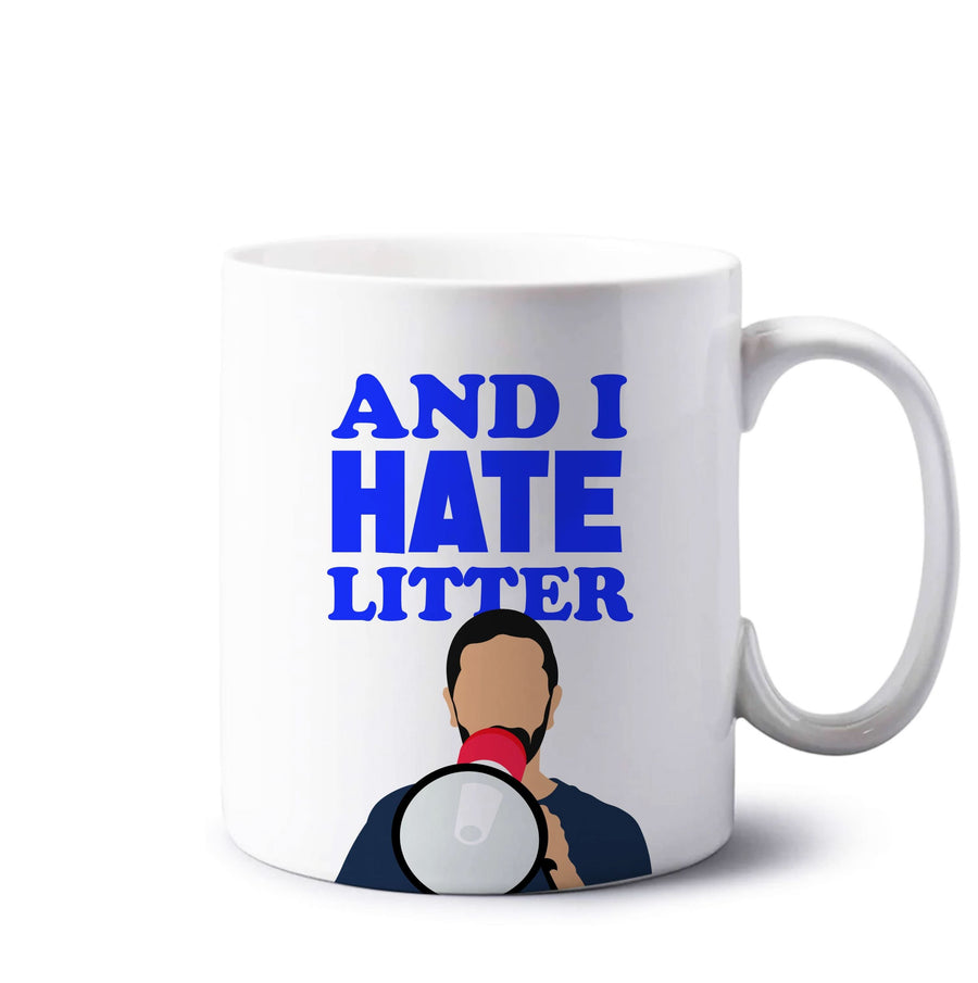 And I Hate Litter Mug