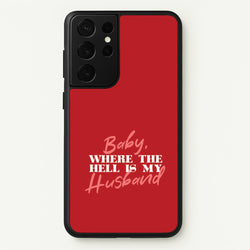 Baby, Where The Hell Galaxy S21 Ultra Case