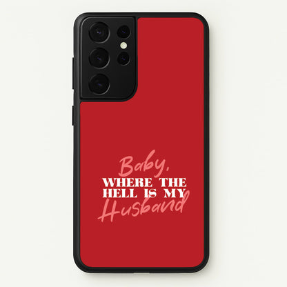 Baby, Where The Hell Galaxy S21 Ultra Case