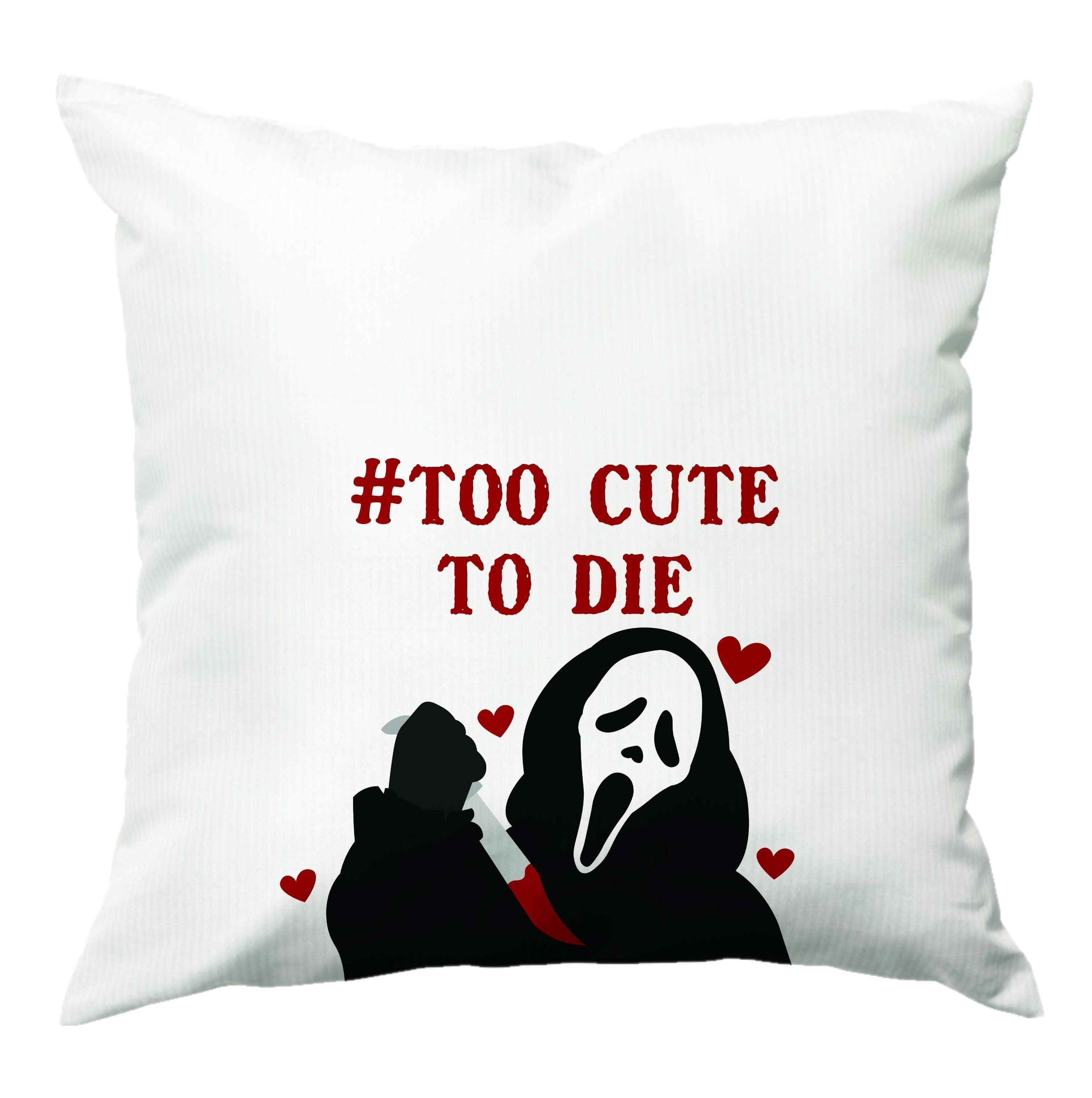 Too Cute To Die Cushion