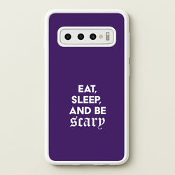 Eat, Sleep And Be Scary Galaxy S10 Case