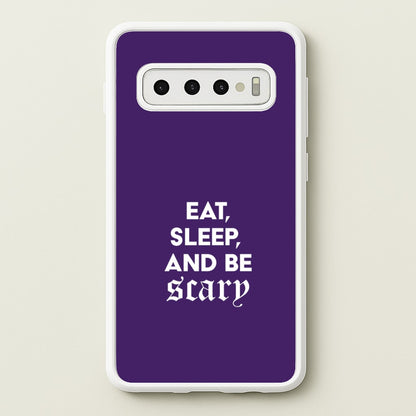 Eat, Sleep And Be Scary Galaxy S10 Case