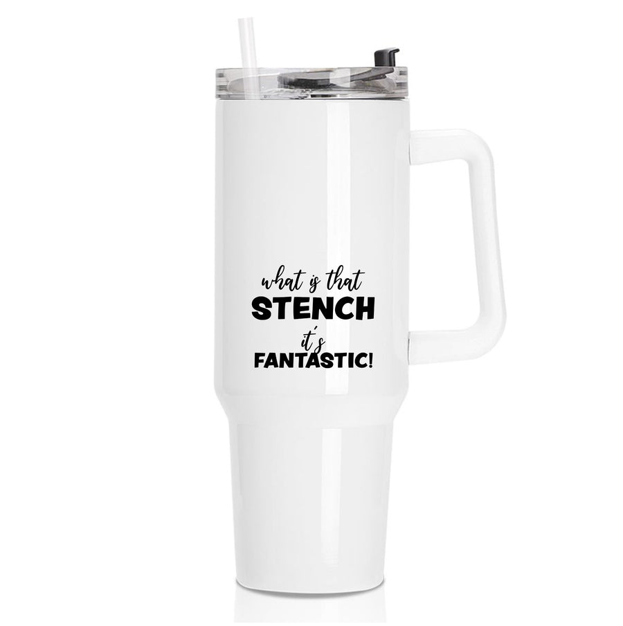 What Is That Stench It's Fantastic - Grinch Tumbler
