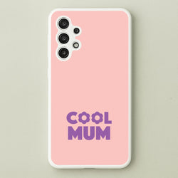 Cool Mum Galaxy A13 Case