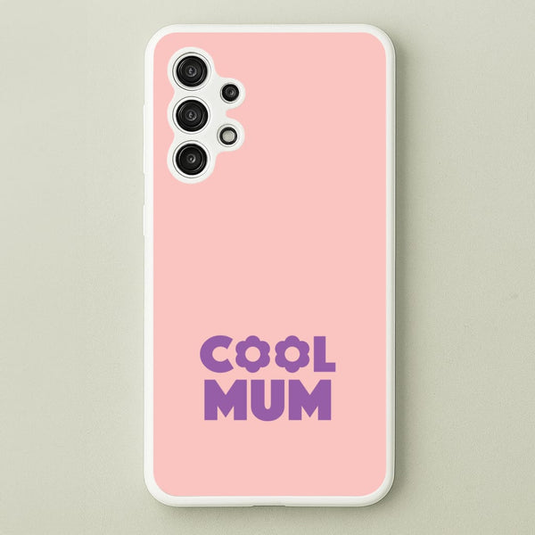 Cool Mum Galaxy A13 Case