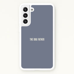 The Dog Father Galaxy S21FE Case