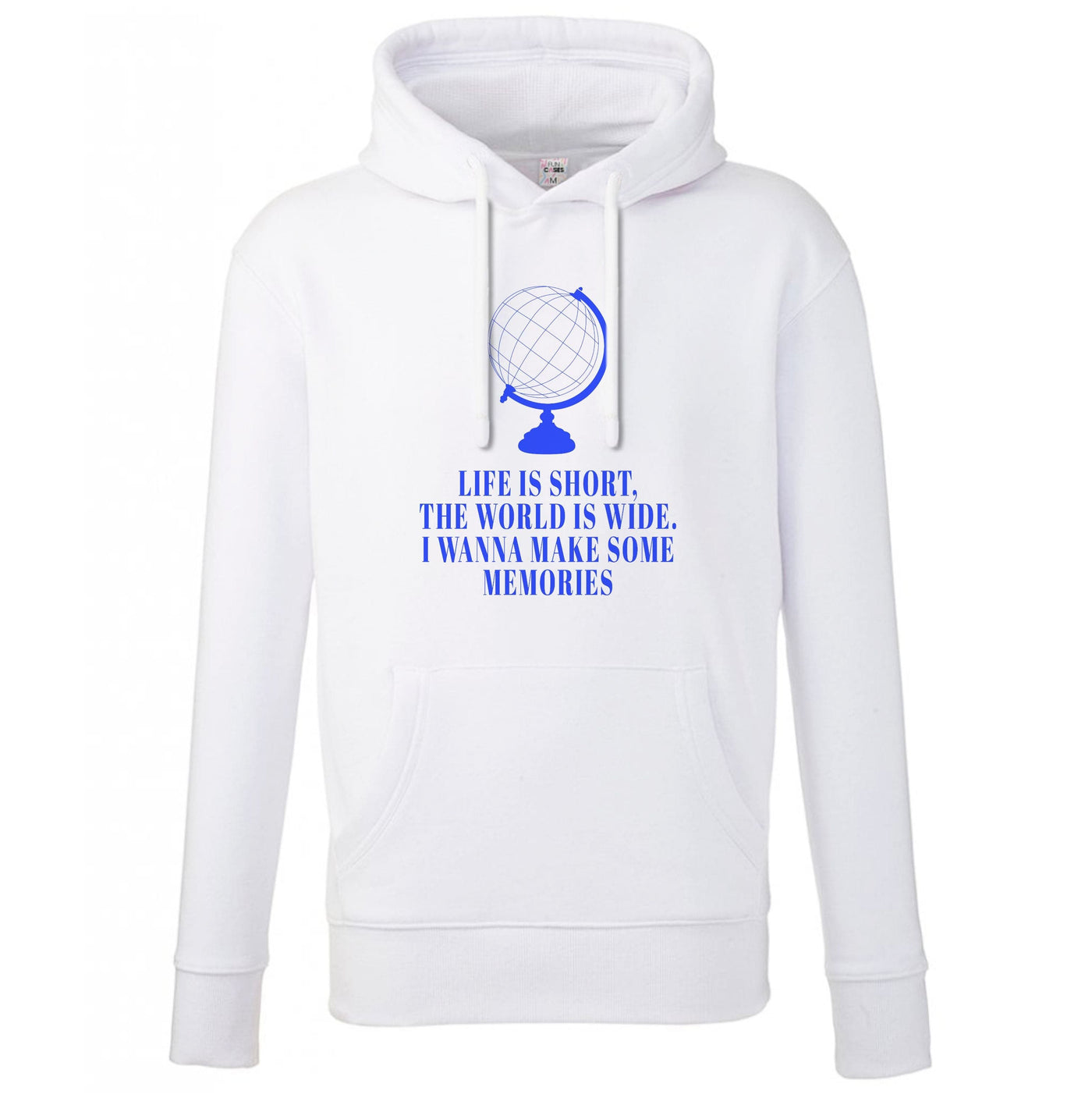 Life Is Short The World Is Wide - Mamma Mia Hoodie