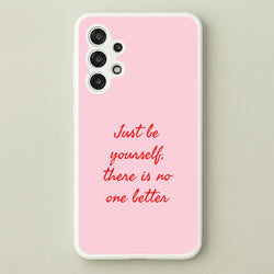Just Be Yourself Galaxy A13 Case