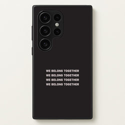Belong Together Galaxy S24 Ultra Case