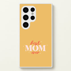 Best Mom Ever Galaxy S24 Ultra Case