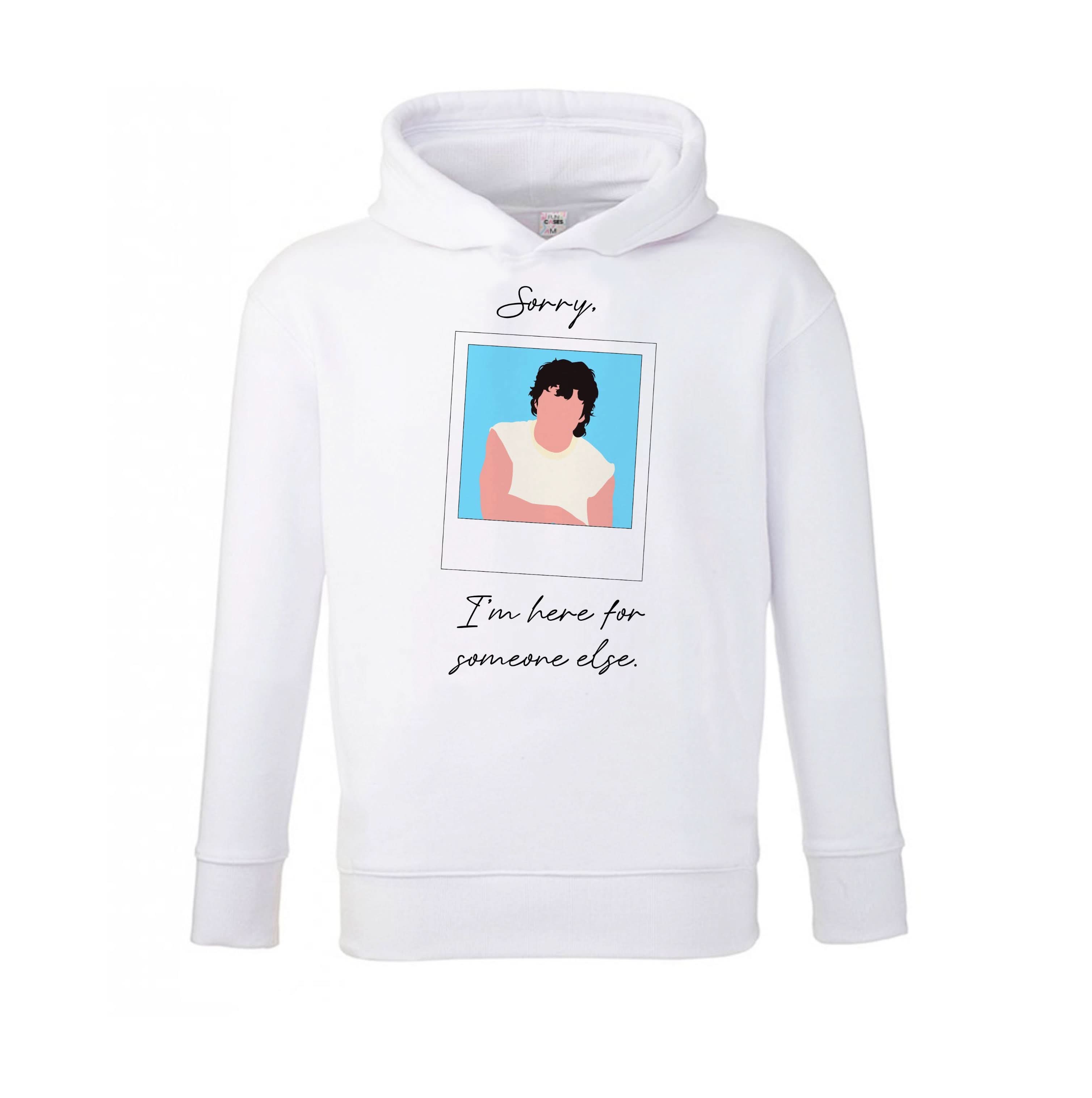 Sorry, I'm Here For Someone Else Kids Hoodie